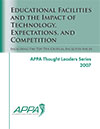 Thought Leaders Report 2007: Educational Facilities and the Impact of Technology, Expectations, and Competition [PDF]